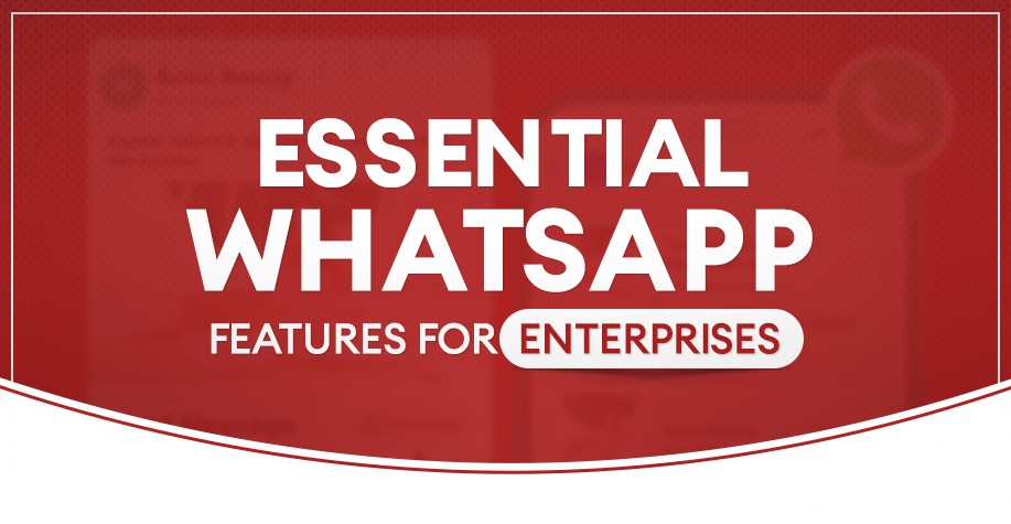 essential whatsapp features for enterprises